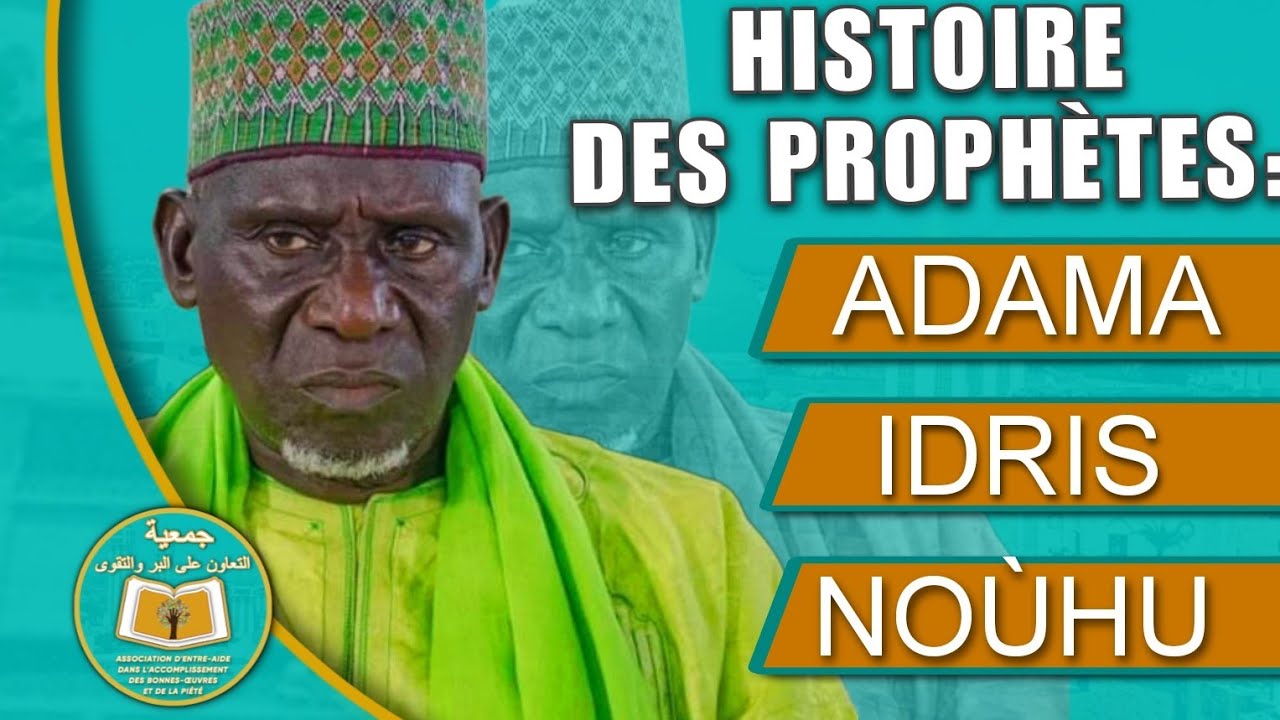 HISTOIRE YONÉNTOU YALLA ADAMA - YONÉNTOU YALLA IDRIS - YONÉNTOU YALLA NOÙHU AK YONÉNTOU YALLA SALAH