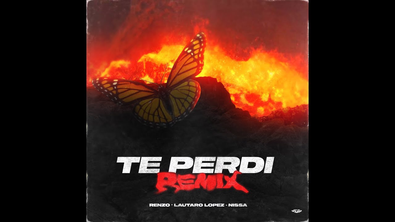 Te Perd&iacute; Remix - RENZO ft. Lautaro L&oacute;pez, Nissa