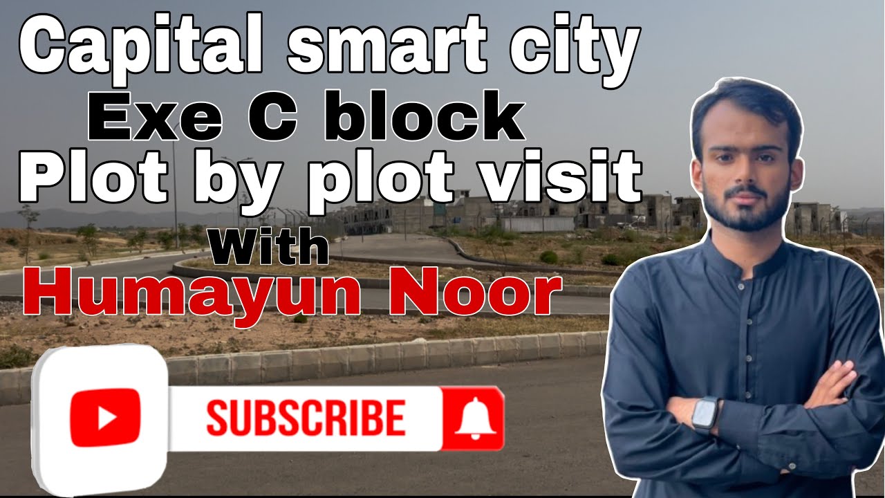 CAPITAL SMART CITY ISLAMABAD || EXECUTIVE 1 C BLOCK || PLOT BY PLOT DETAIL VISIT WITH HUMAYUN NOOR