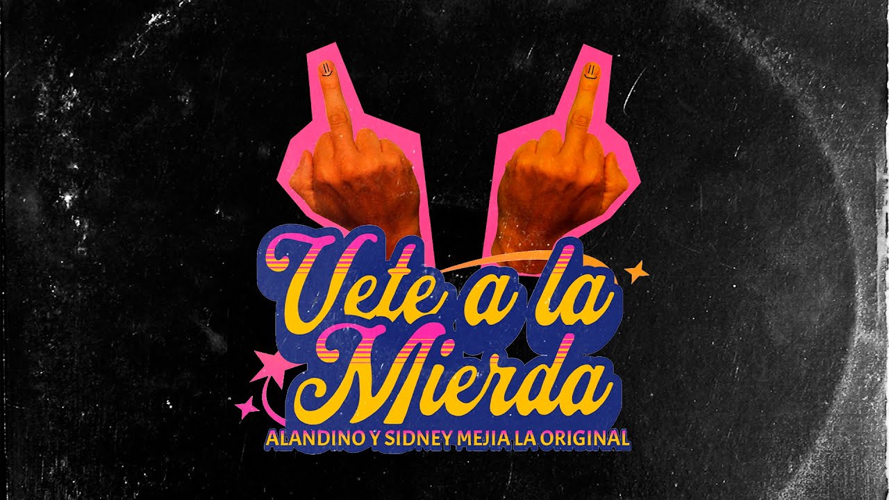 ¡VETE A LA MIERDA! - Alandino y Sidney Mejia La Original