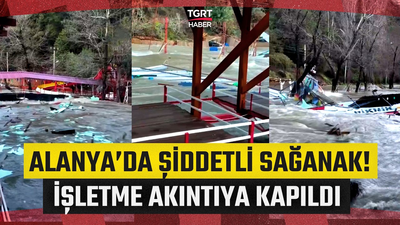 Alanya'da Sağanak Sonrası Korkutan Görüntü! Sular Altında Kalan İşletme Akıntıya Kapıldı