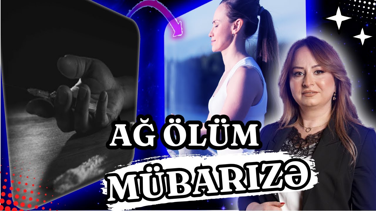 Narkomaniya ilə Mübarizə - Narkomaniyanın Fəsadları ( Ağ Ölüm )
