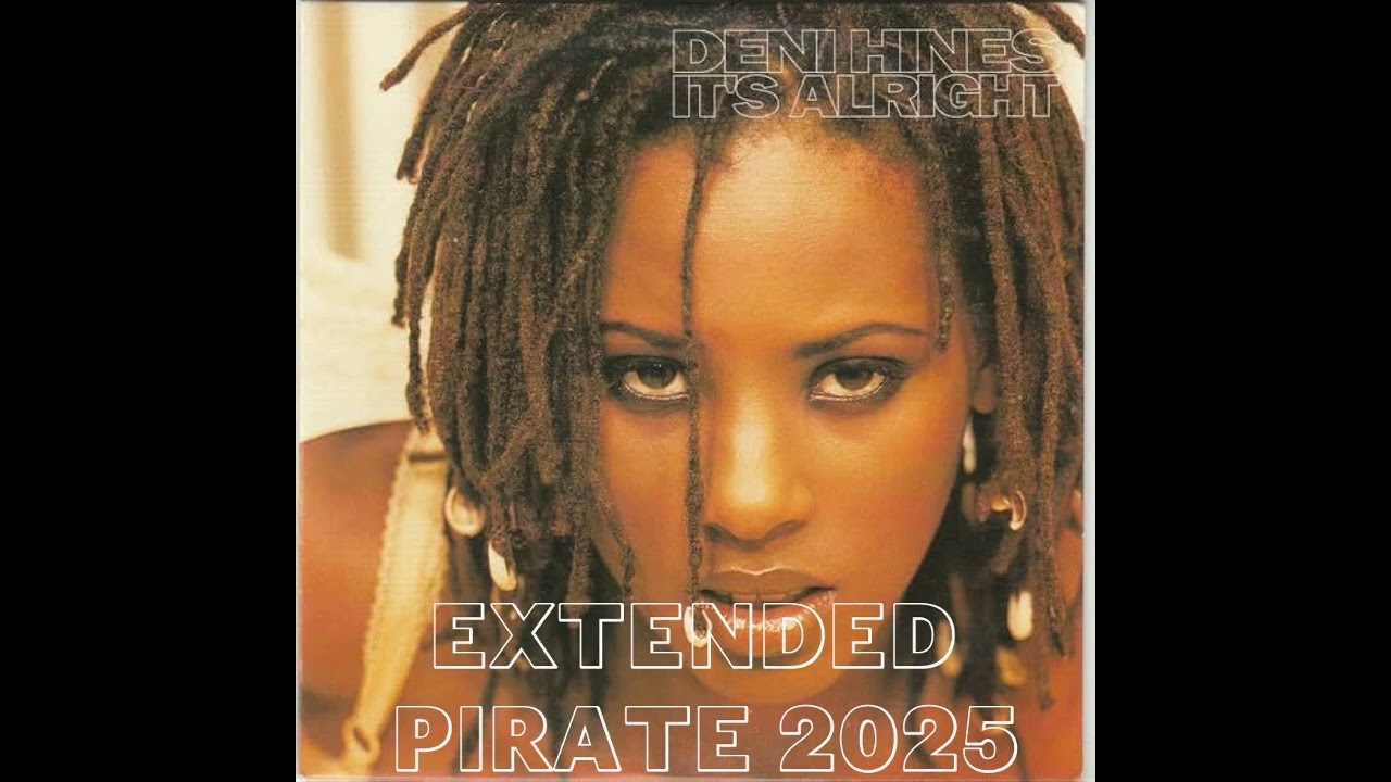 Deni Hines - It's Alright (Extended Pirate Mix 2025)
