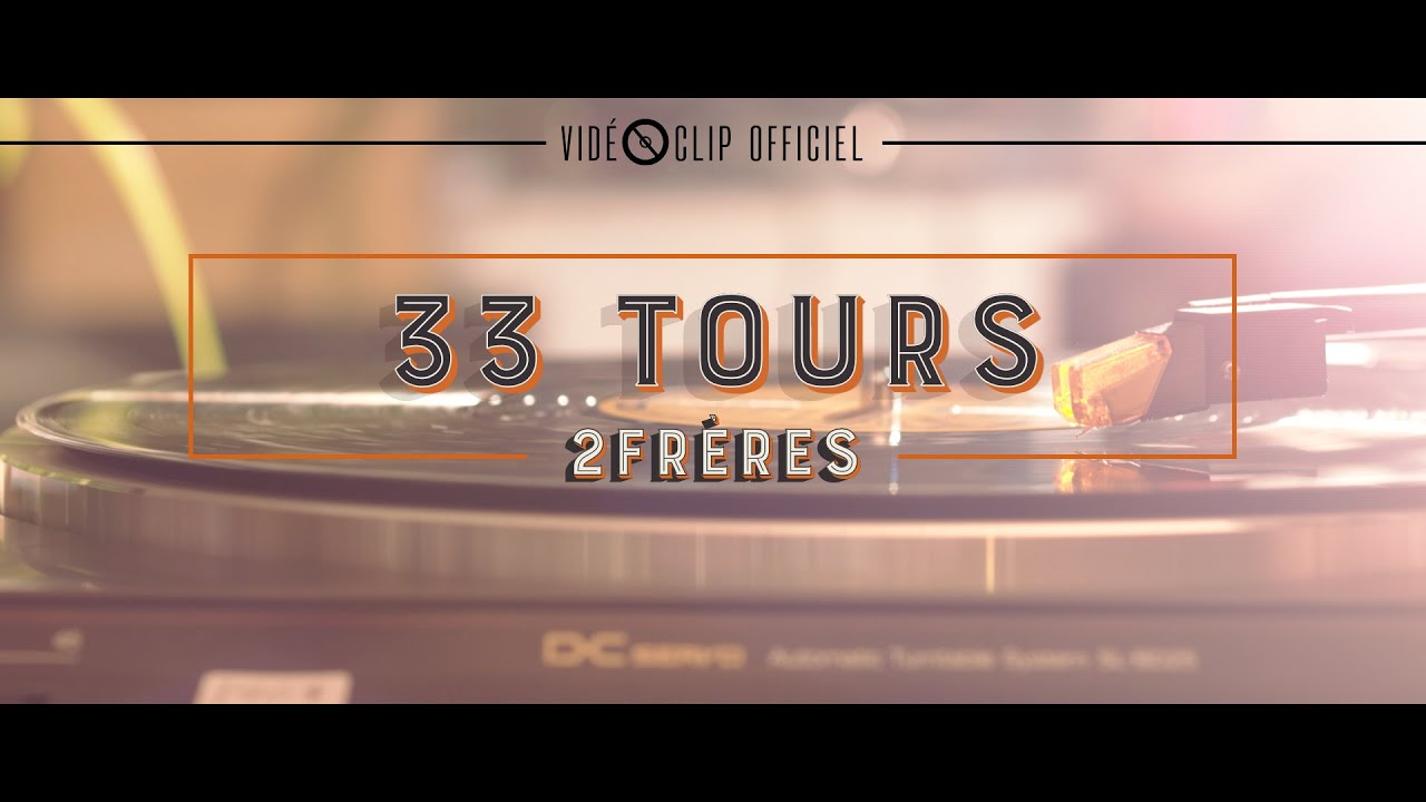 2Fr&egrave;res - 33 Tours | Clip Officiel
