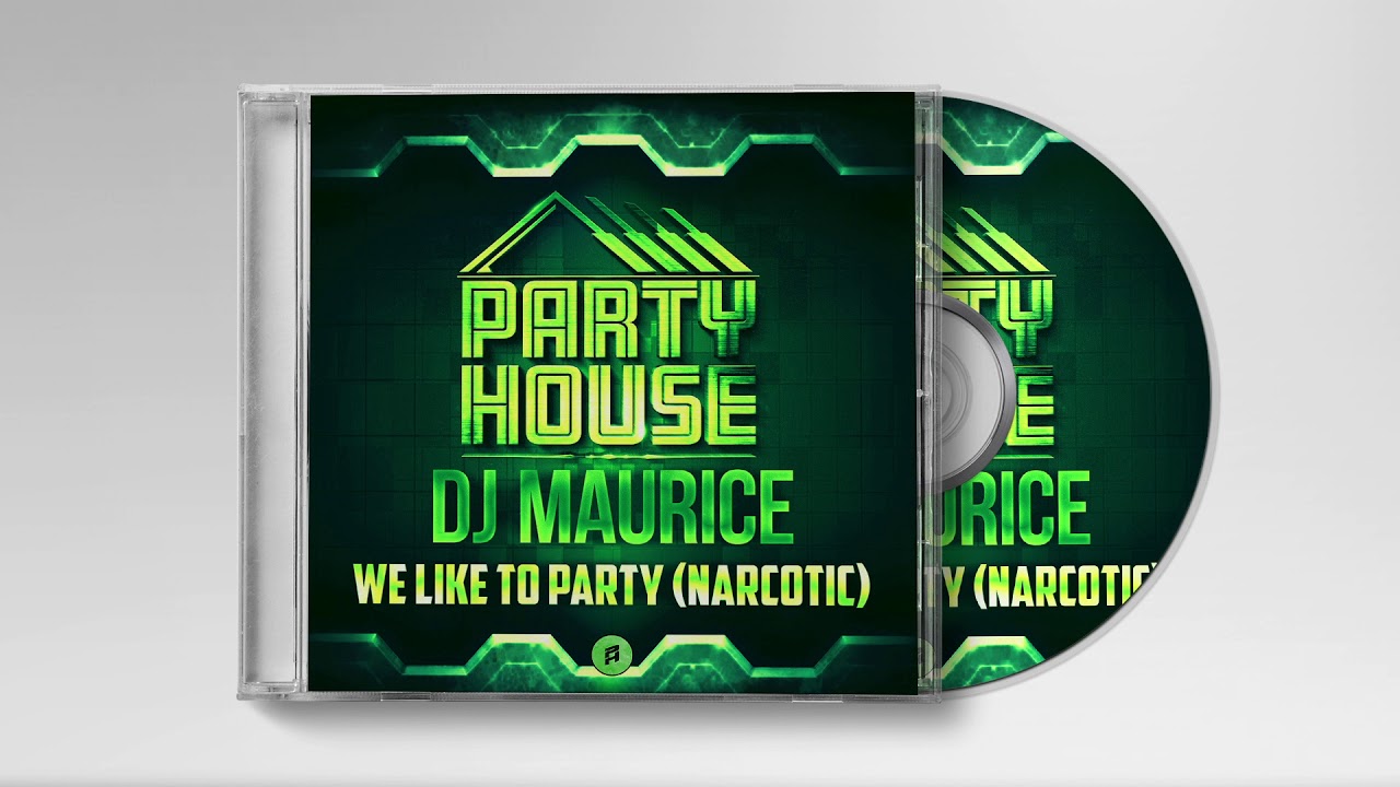 DJ Maurice - We like to Party (Narcotic)