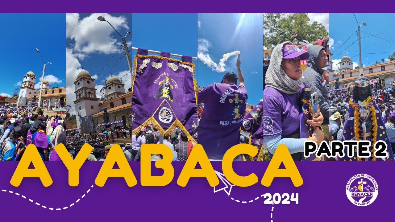 Ayabaca 2024: Renacer en Cautivo | Parte 2