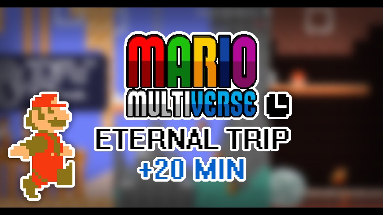MARIO MULTIVERSE [7.4 LATEST VERSION] | THE LONGEST TRADITIONAL LEVEL (Eternal Trip)