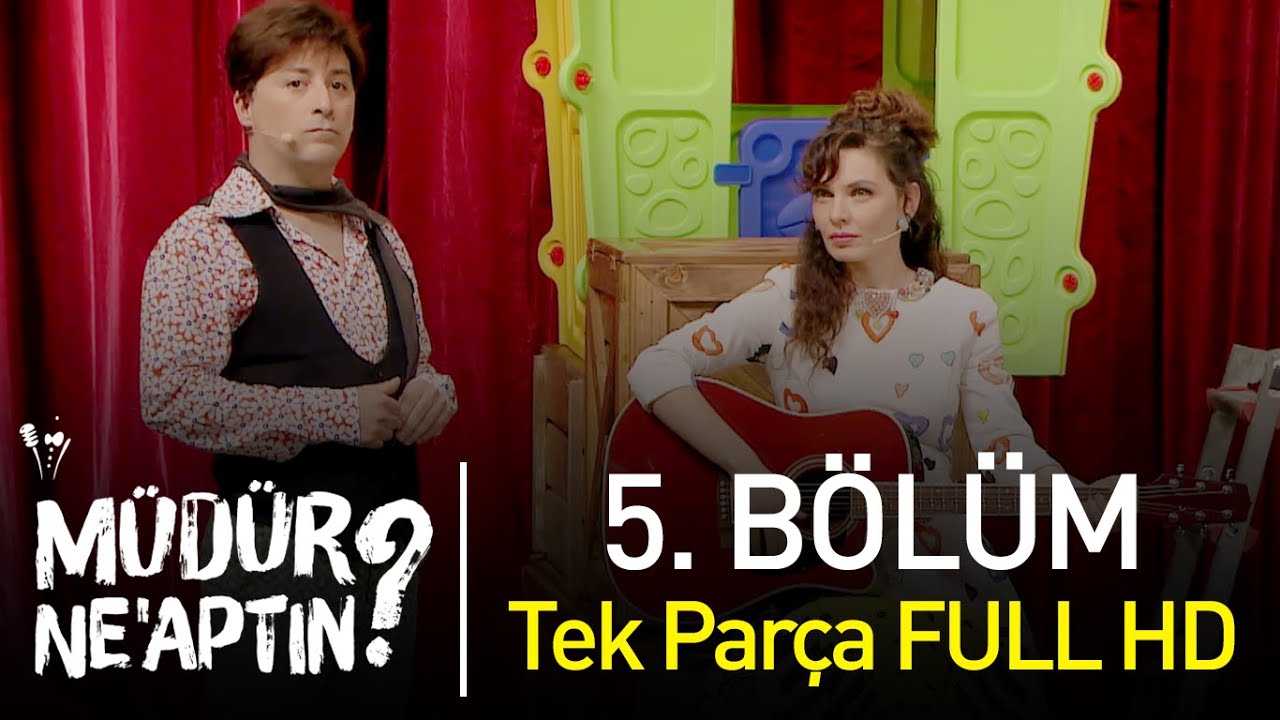 Müdür Ne'aptın? 5. Bölüm Tek Parça Full HD - Bipsiz