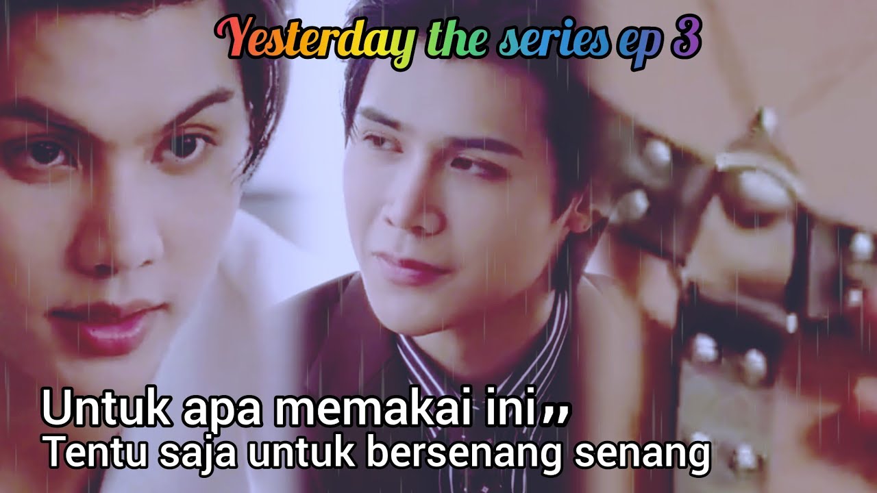 Yesterday the series ep 3 🌟 l untuk apa memakai ini?