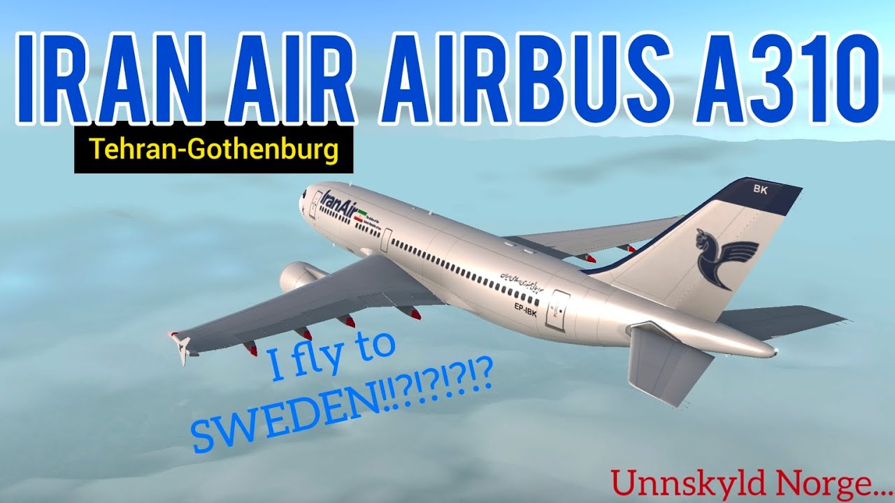 Flying the A310 to SWEDEN?!?!?! | Iran Air A310 | Tehran (OIIE) to Gothenburg (ESGG) | RFS