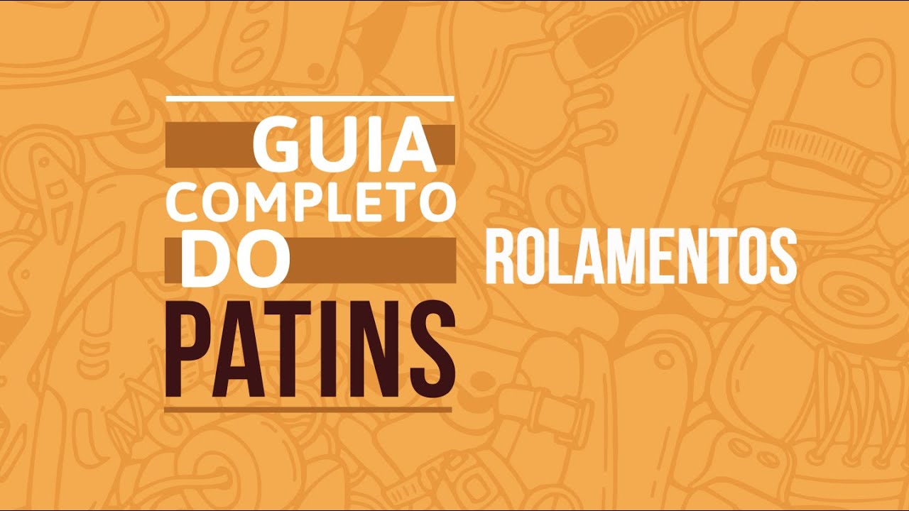 ROLAMENTOS DE PATINS | SAIBA TUDO