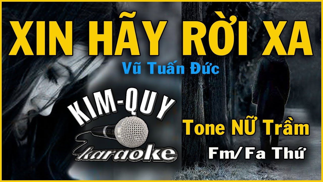 XIN HÃY RỜI XA - KARAOKE - Tone NỮ Trầm ( Fm/Fa Thứ )