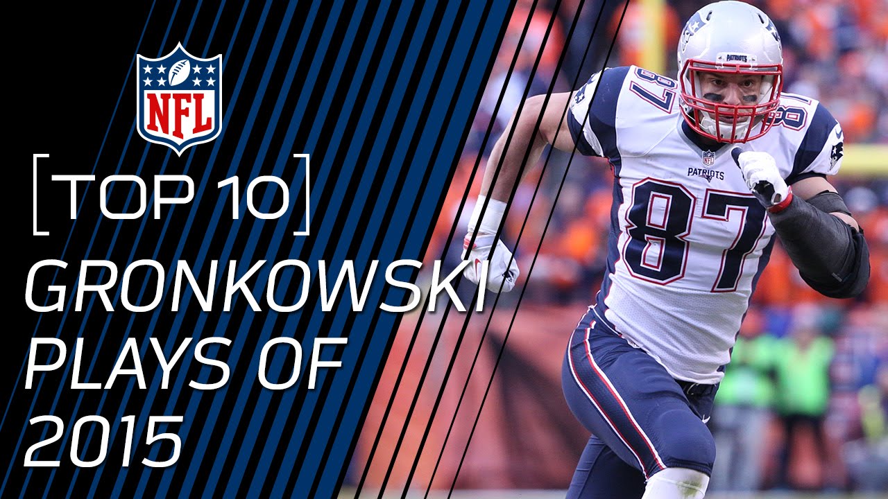 Top 10 Rob Gronkowski Plays of 2015 | NFL