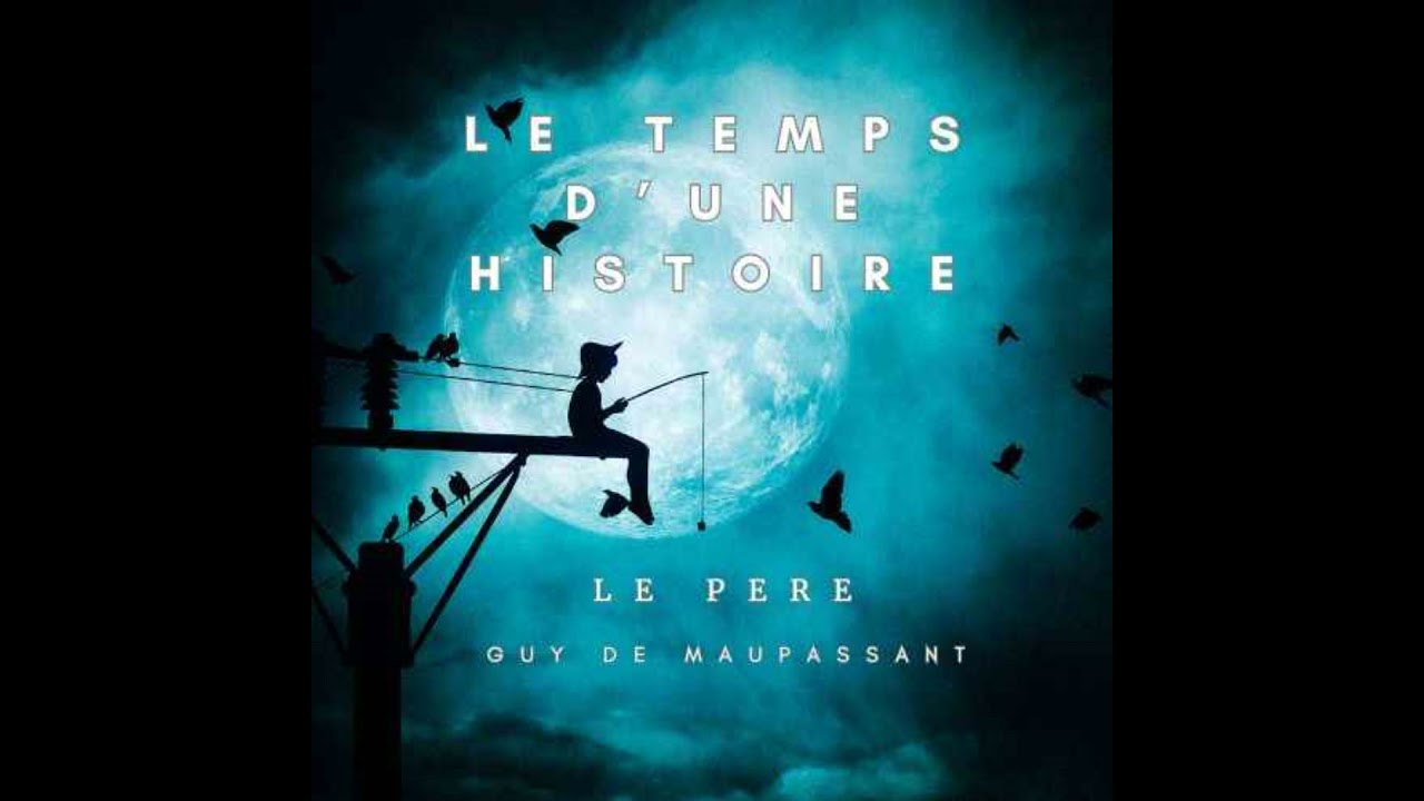 LE PÈRE de Guy de Maupassant