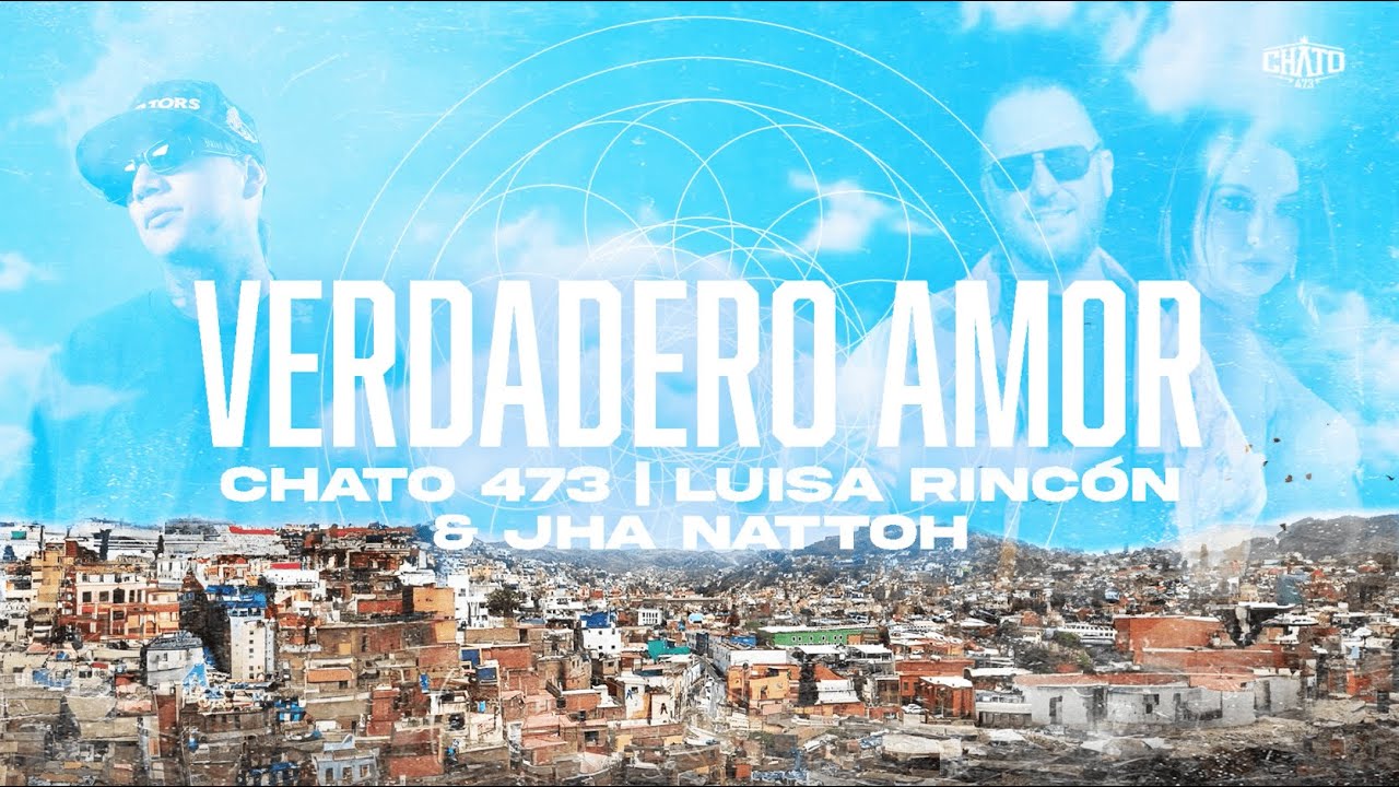 Chato 473 x Jha Nattoh x Luisa Rincón - Verdadero Amor (Letra)
