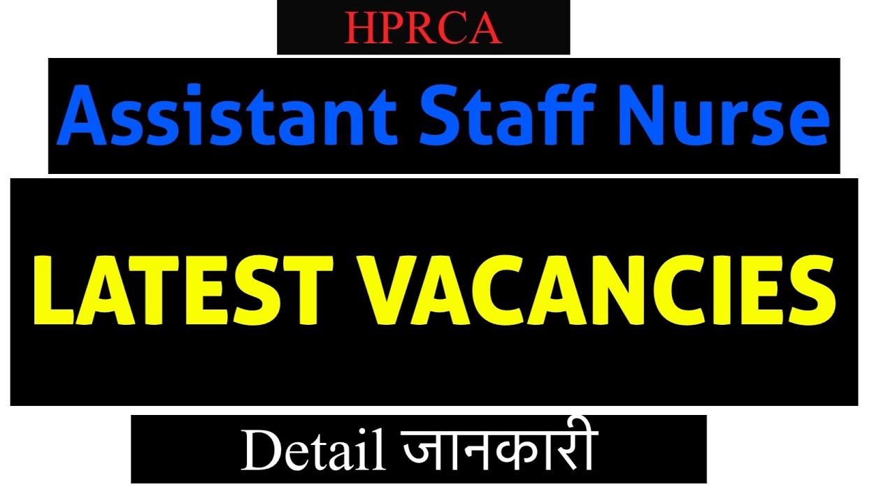 HPRCA Assistant STAFF NURSE VACANCIES 2026 DETAIL