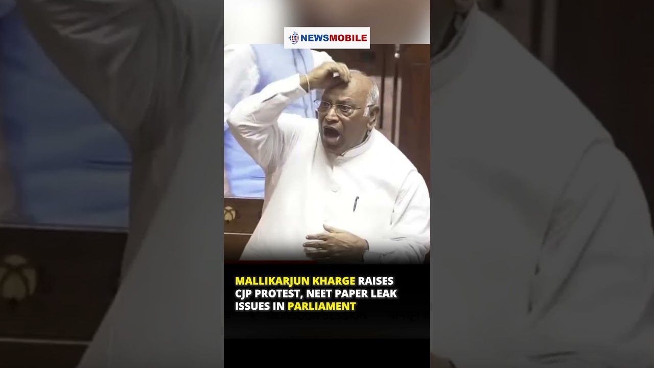 Mallikarjun Kharge Raises CJP Protest, NEET Paper Leak Issues in Parliament
