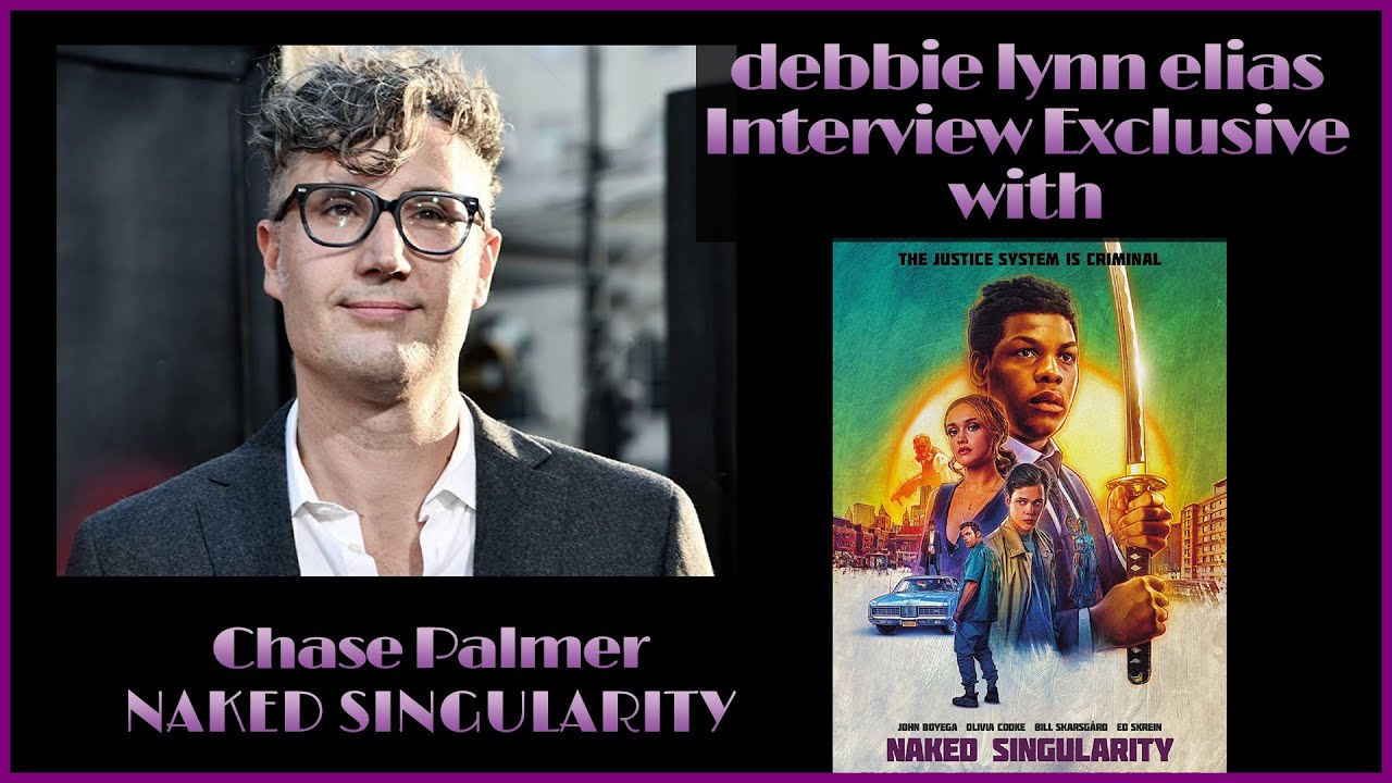 CHASE PALMER presents a compelling cinematic argument with NAKED SINGULARITY - Exclusive Interview