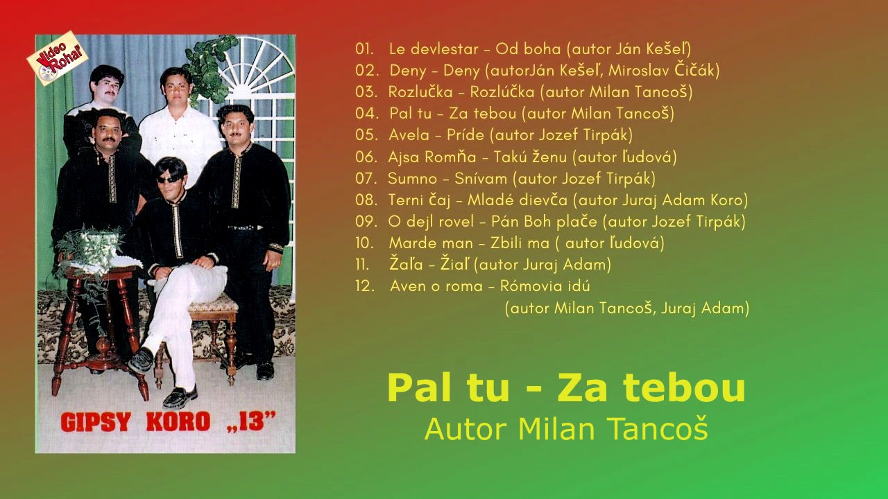 GIPSY KORO 13, Pal tu, Milan Tancoš, rómska pieseň, Videorohaľ