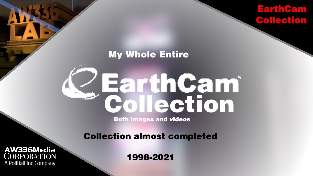 My (Almost) Whole Entire EarthCam Collection (1998-2021)