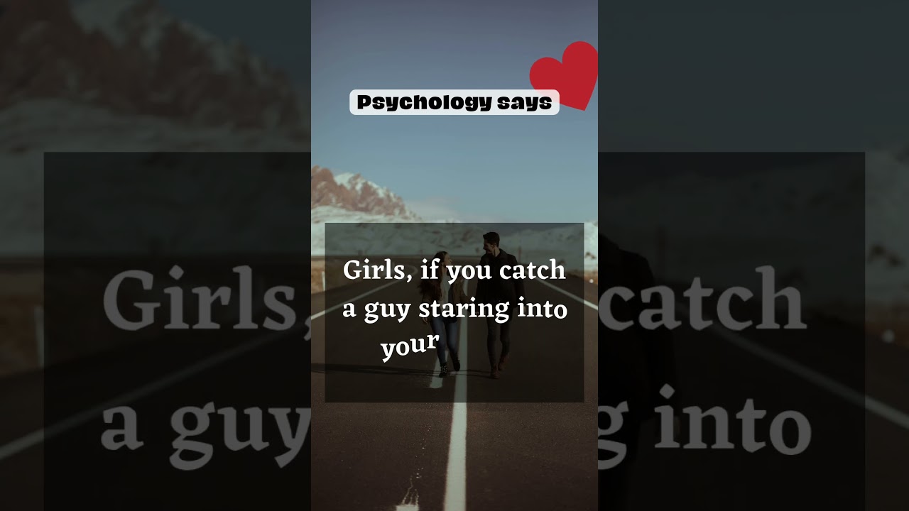 Psychology says: If you catch a guy staring into your eyes.. #shorts  #psychology #shortsfeed #feed