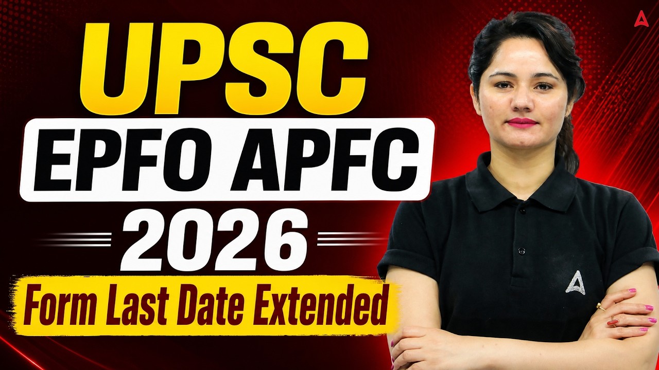 UPSC EPFO APFC 2026 Form Last Date Extended | Official Update | Apply Now