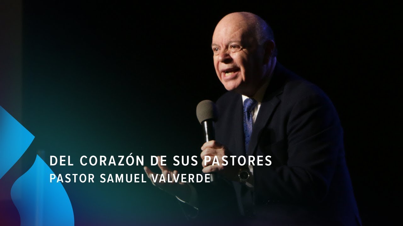 Del corazón de sus pastores - Pastor Samuel Valverde
