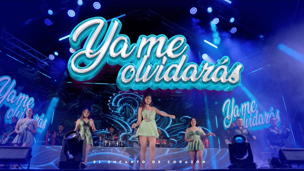 YA ME OLVIDARÁS - El Encanto de Corazón