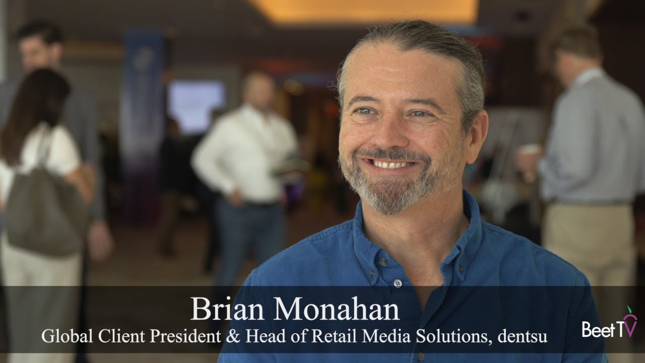 Retail Media Networks Unify Goals for Brands, Merchants: Dentsu&rsquo;s Brian Monahan