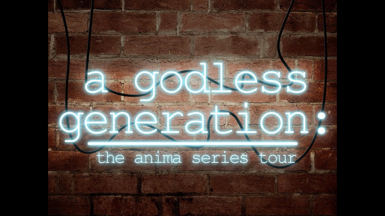 A Godless Generation: The Anima Series Tour (Trailer)