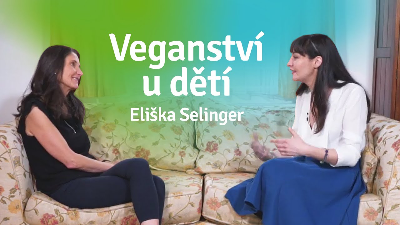 Veganstv&iacute; u dět&iacute; s Eli&scaron;kou Selinger