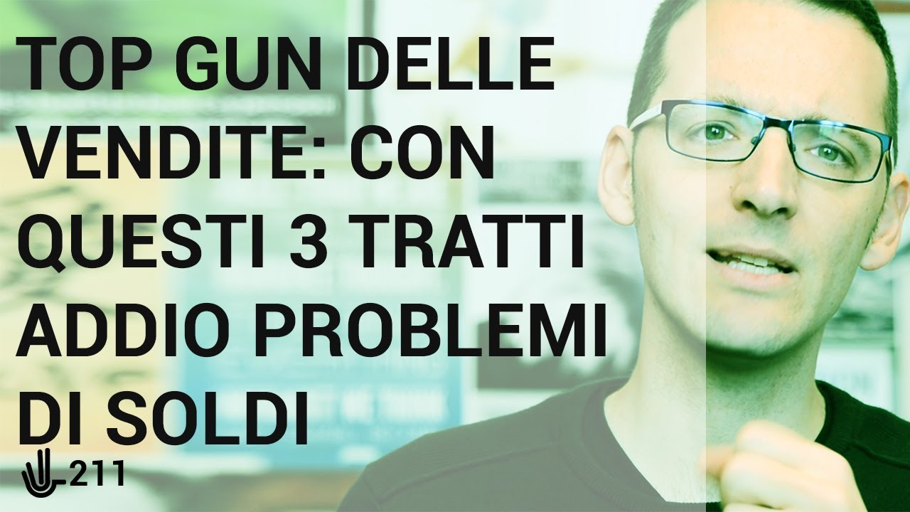 TOP GUN delle vendite: con questi 3 tratti addio problemi di soldi 🖖 211
