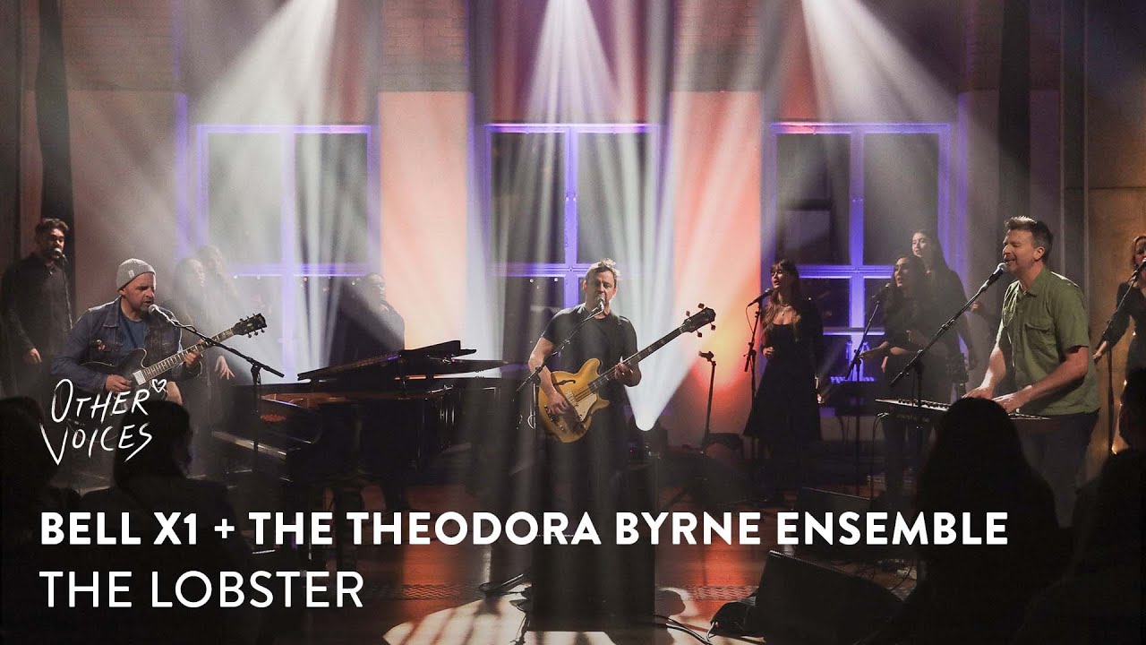 Bell X1 + The Theodora Byrne Ensemble | The Lobster live at Other Voices: Home