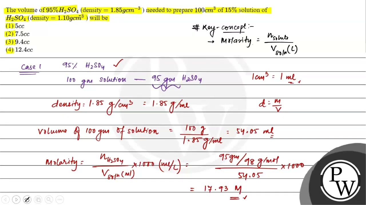 The volume of \( 95 \% \mathrm{H}_{2} \mathrm{SO}_{4} \) (density \( =1.85 \mathrm{gcm}^{-3} \) ...