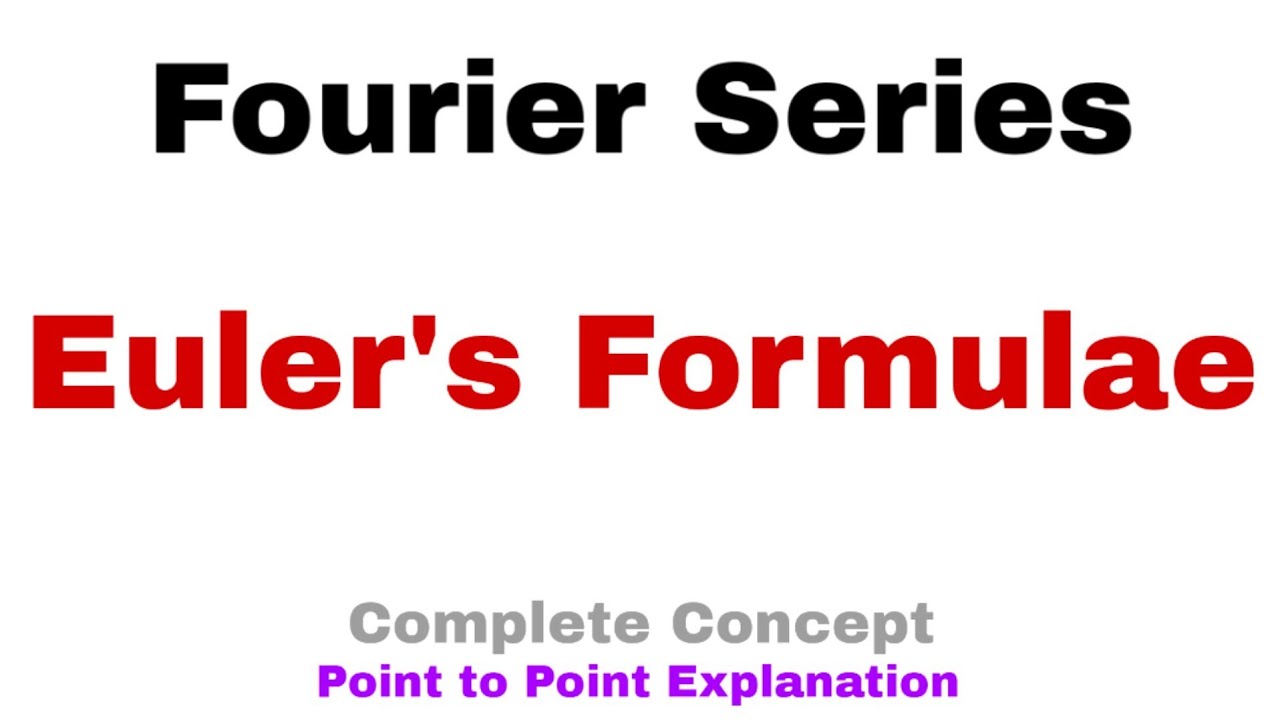 22. Euler's Formulae for Fourier Series | Complete Concept | Must Watch