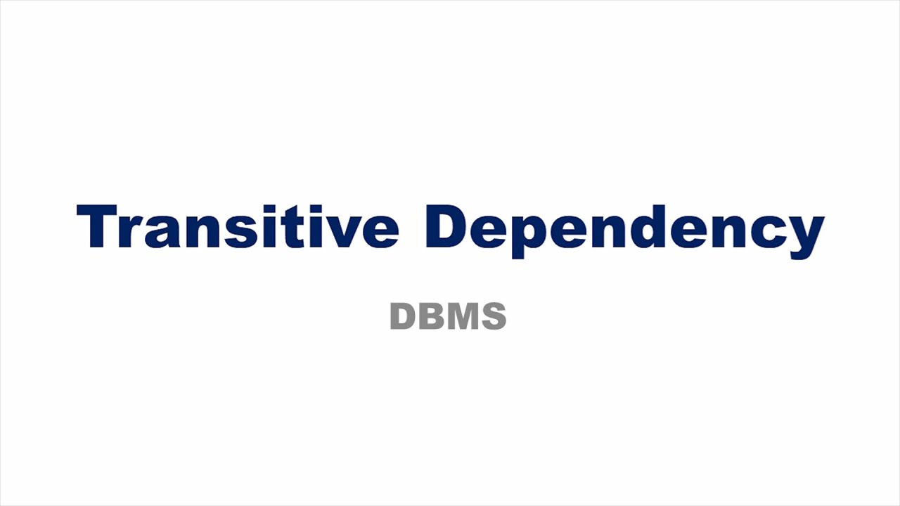 Transitive Dependency(CS 208 Principles of Database Design Module 4)