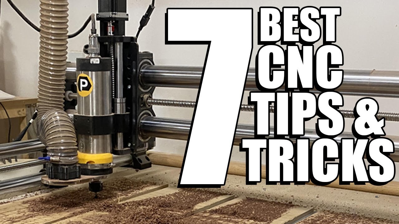 7 of the BEST CNC Tips & Tricks You'll Find!