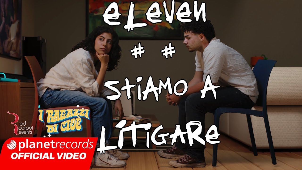 ELEVEN - Stiamo a Litigare (Official Video by 56K Productions) | I RAGAZZI DI CIO&Egrave;