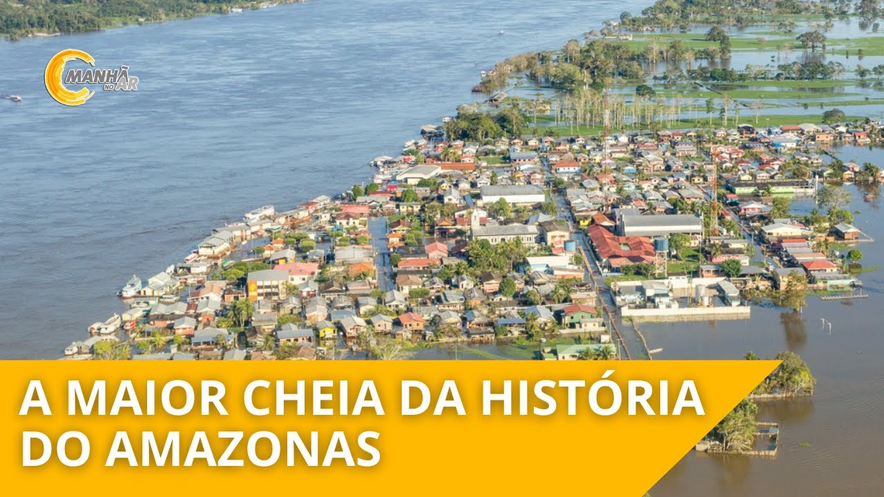 CHEIA 2021: MAIOR ENCHENTE DA HISTÓRIA DO AMAZONAS