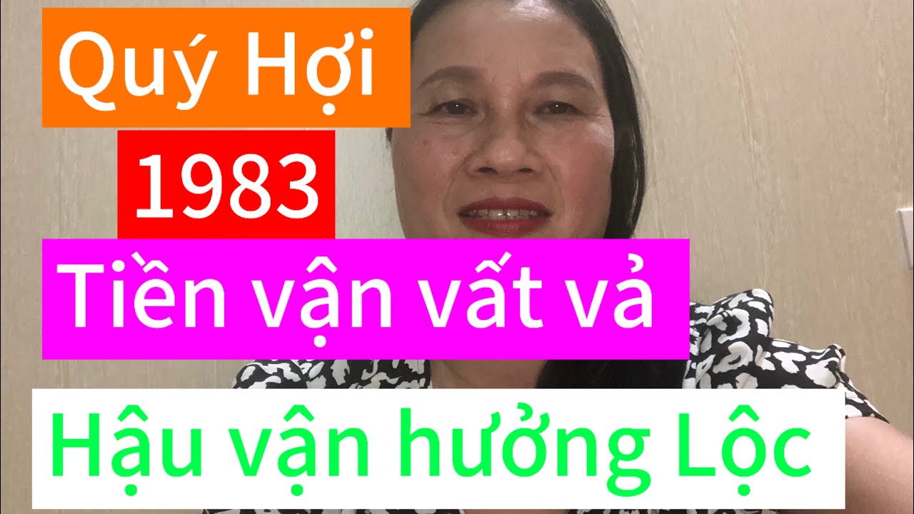 @ quý Hợi 1983 tiền vận trả nghiệp hậu vận hưởng Lộc 