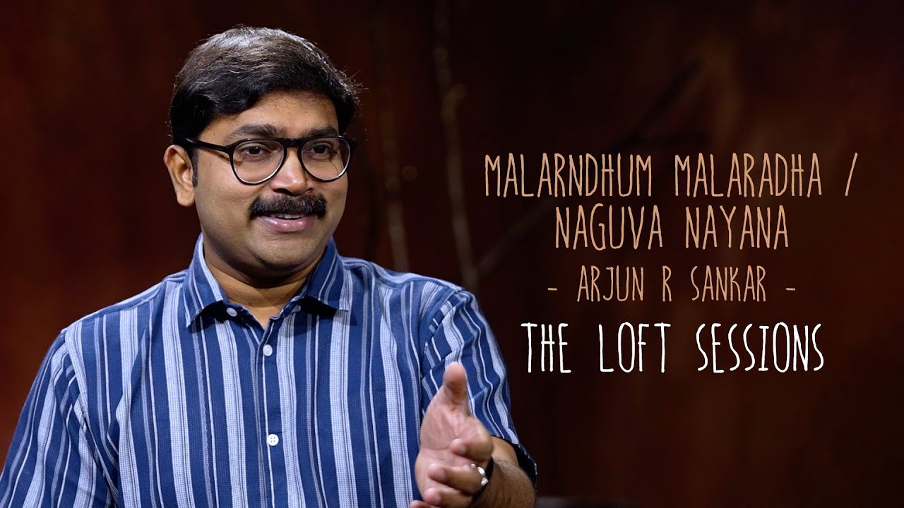 Malarndhum Malaradha | Naguva Nayana | Arjun R Sankar | The Loft Sessions @wonderwallmedia