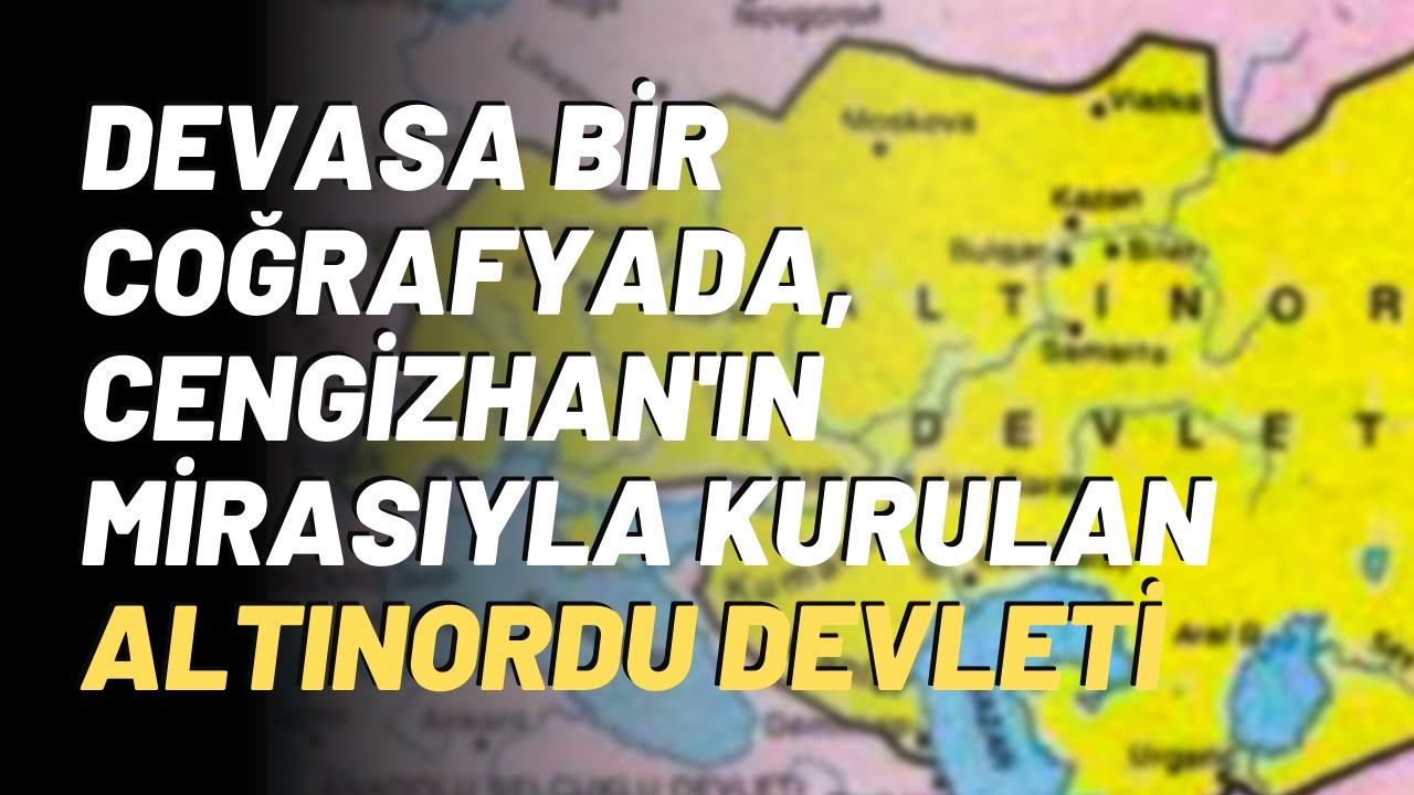 Devasa Bir Coğrafyada, Cengizhan'ın Mirasıyla Kurulan Altınordu Devleti