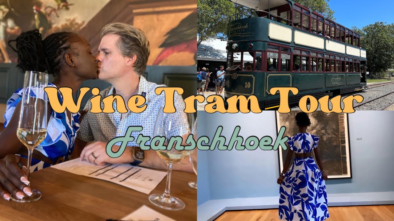 FRANSCHHOEK WINE TRAM TOUR | FIRST TIME WINE TASTING | BEST EXPERIENCE EVER💞
