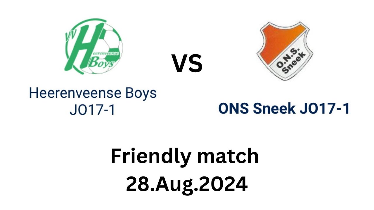 Heerenveense Boys JO17-1 vs OSN Sneek JO17-1 (Friendly 28.AUG.2024)-Full