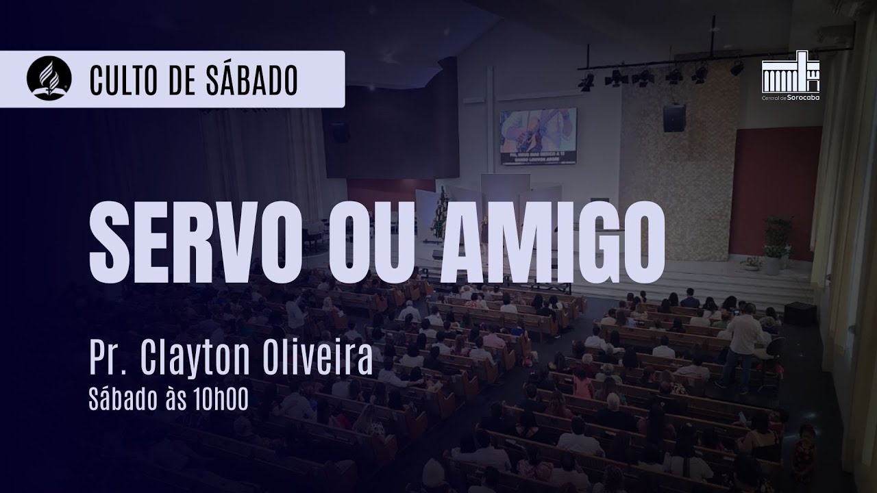 Culto de Sábado | Servo ou Amigo? | Pr. Clayton Oliveira | 22/02/2025