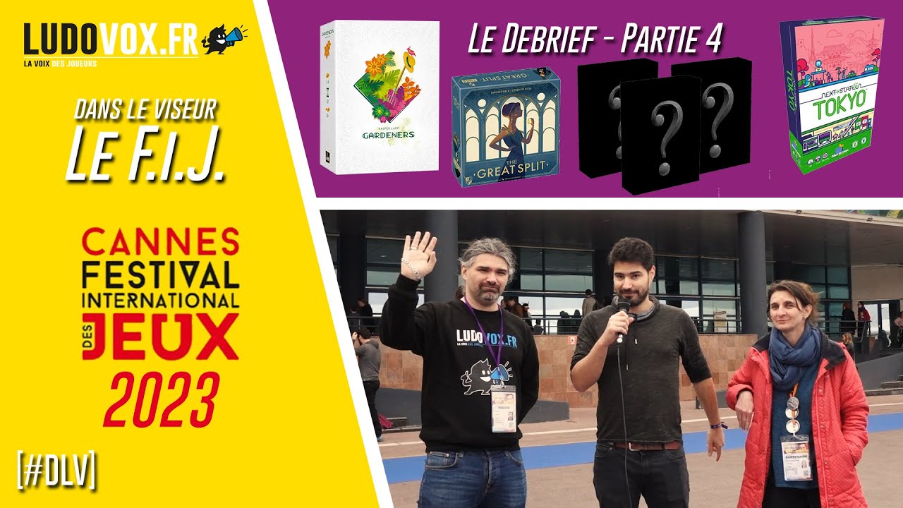 [#DLV] Debrief FIJ 2023 #4 : The Great Split, Elawa, Next Station Tokyo, Gardeners, Rising...