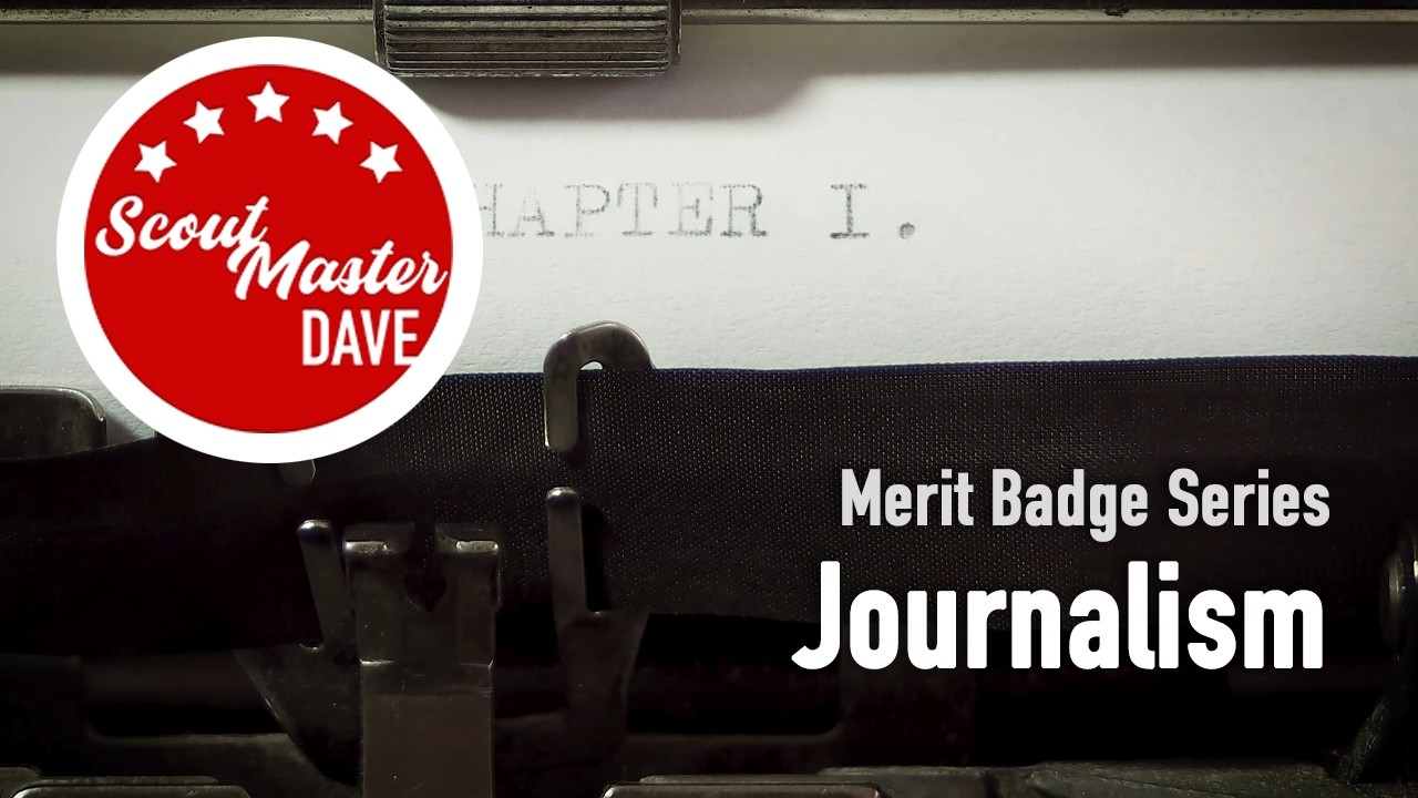 📰 Journalism Merit Badge Overview | ScoutMaster Dave
