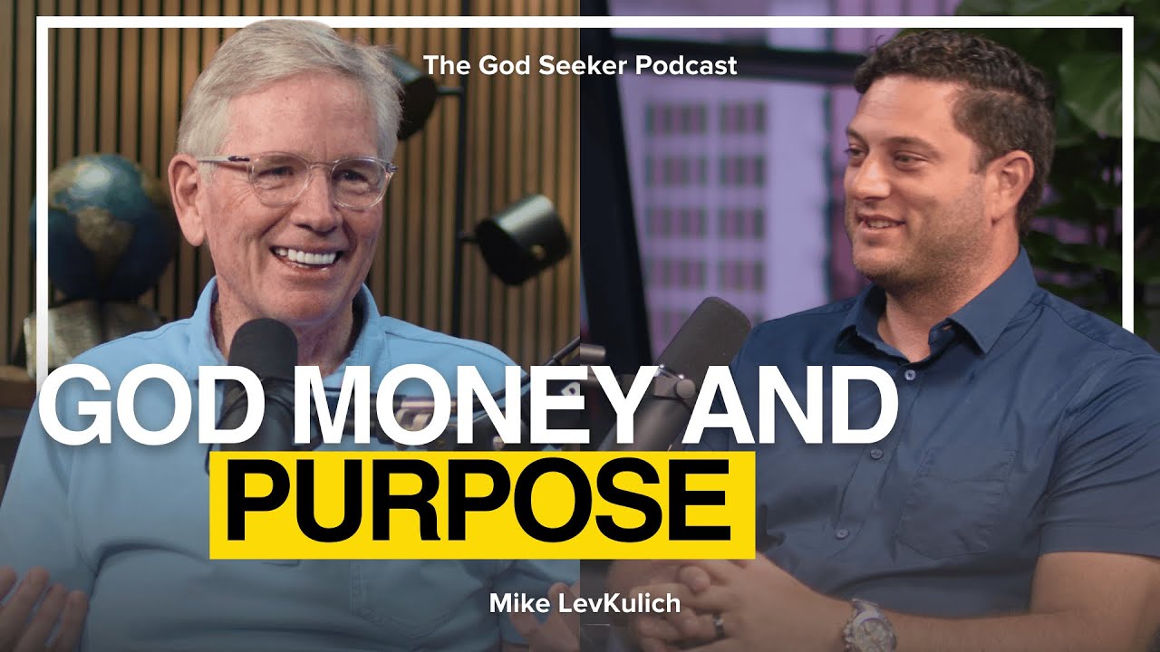 God, Money, & Purpose | Mike Levkulich #40