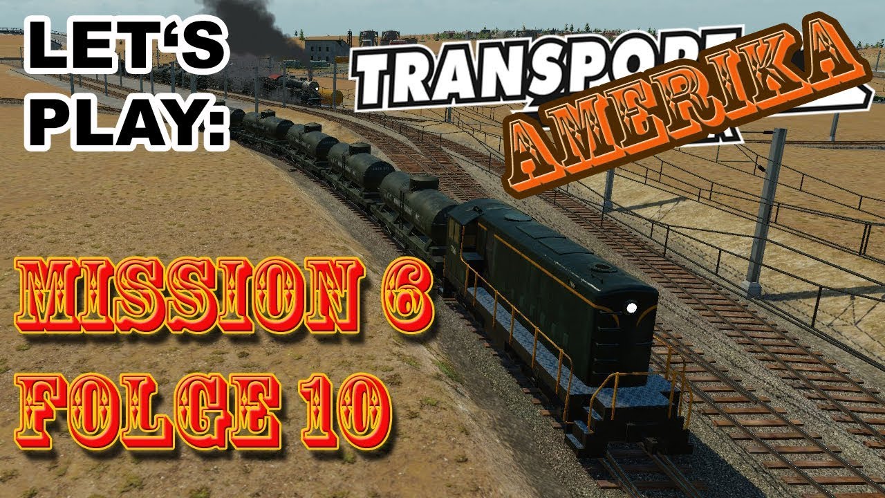 Let's Play: Transport Fever - Amerika - Mission 6 Folge 10