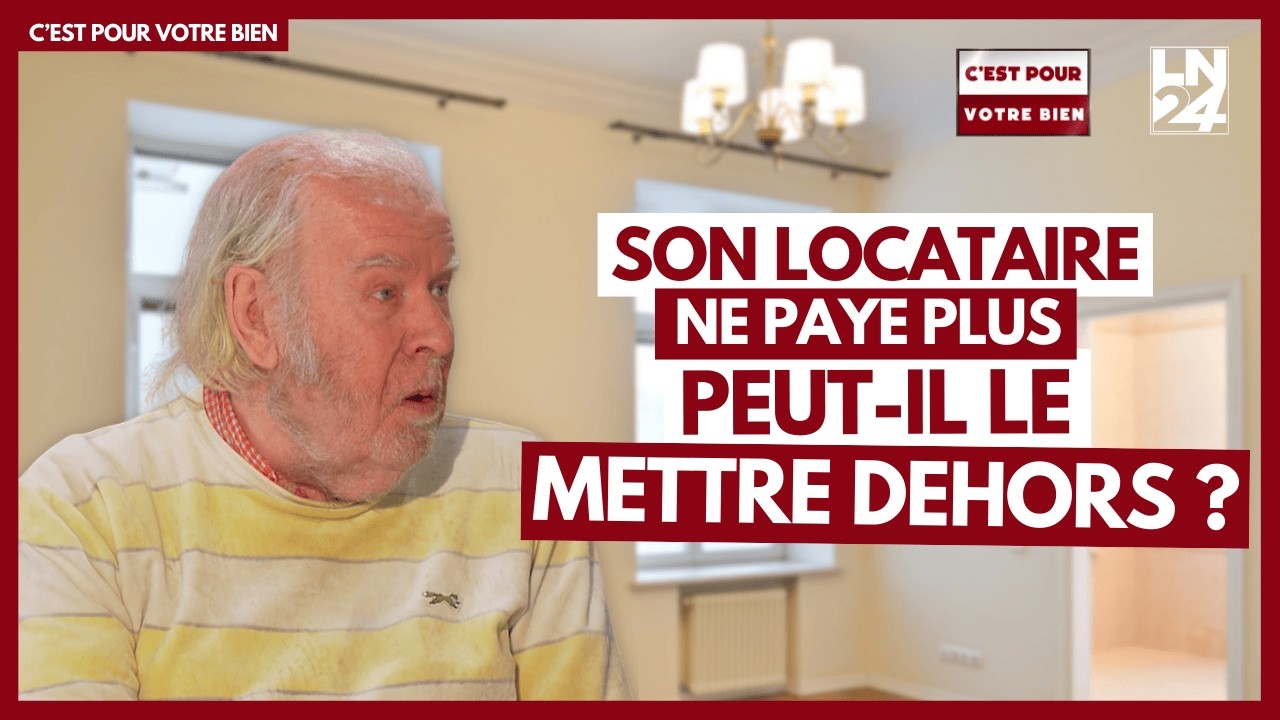 C'est pour votre bien : son locataire ne paye plus, peut-il le mettre dehors ?